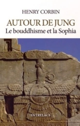 Autour de Jung - Le bouddhisme et la Sophia