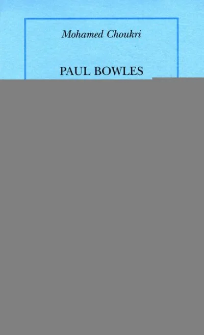 Paul Bowles le reclus de Tanger