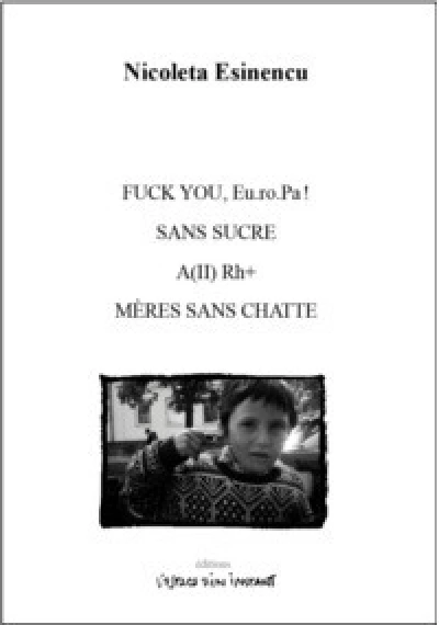 Fuck you, EuroPa ! Sans sucre ; A Rh+ ; Mères sans chatte