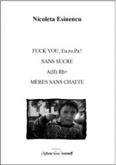 Fuck you, EuroPa ! Sans sucre ; A Rh+ ; Mères sans chatte