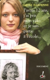 J'avais douze ans, j'ai pris mon vélo et je suis partie à l'école...