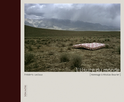 L'Usure du monde : Hommage à Nicolas Bouvier