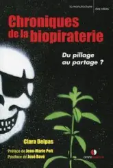 Chroniques de la biopiraterie. Du pillage au partage ?