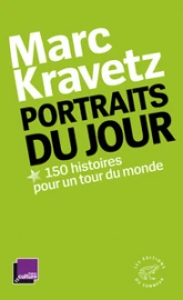 Portraits du jour, 150 histoires pour un tour du monde