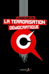 LA TERRORISATION DEMOCRATIQUE
