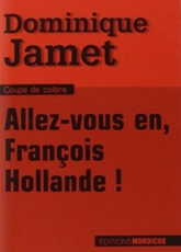 Allez-vous en, François Hollande !