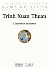 L'arpenteur du cosmos : Entretiens avec Trinh Xuan Thuan