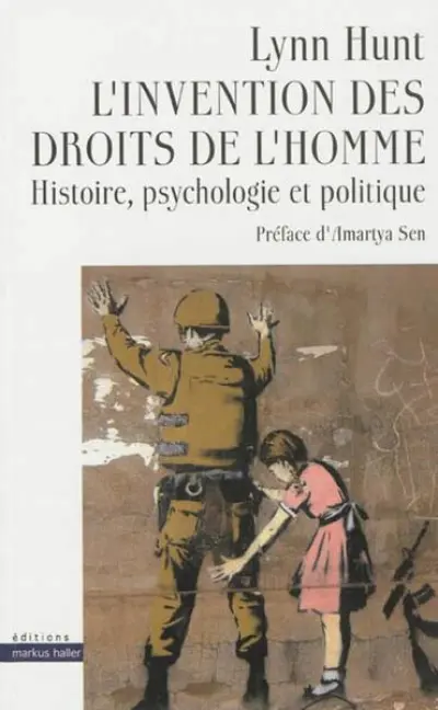 L'invention des droits de l'homme : Histoire, psychologie et politique