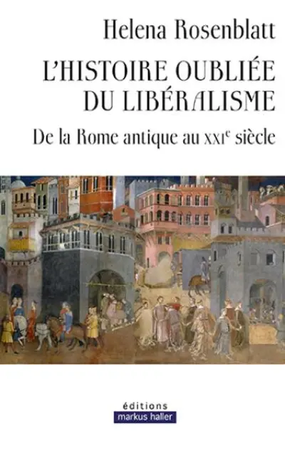 L'histoire oubliée du libéralisme
