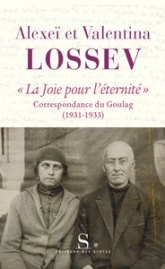 La joie pour l'éternité : Correspondance du Goulag (1931-1933)