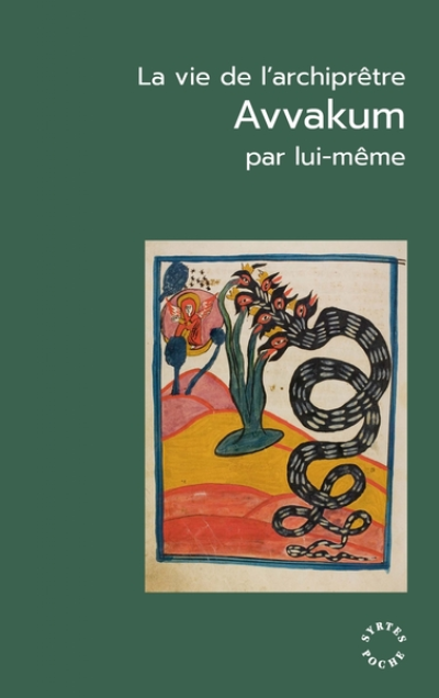 La vie de l'archiprêtre Avvakum par lui-même et sa dernière épître au tsar Alexis