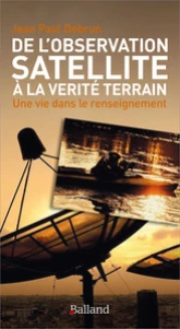 De l'observation satellite à la vérité terrain : Une vie dans le renseignement