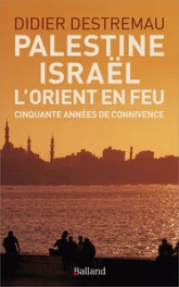Palestine, Israël, l'Orient : ma passion
