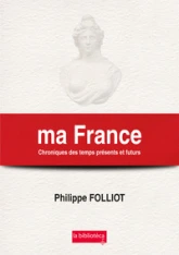 ma France Chroniques des temps présents et futurs