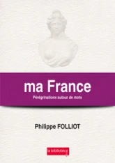 ma France Pérégrinations autour de mots