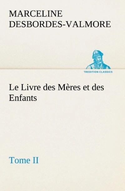Le Livre des Mères et des Enfants, Tome II