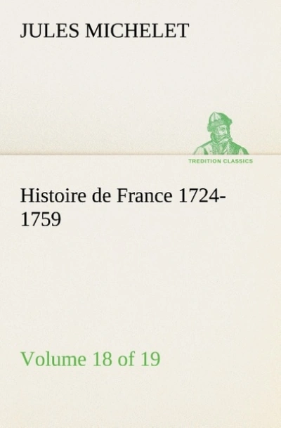 Histoire de France - Tome 18/19 : 1724-1759