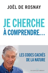 Je cherche à comprendre... Les codes cachés de la nature