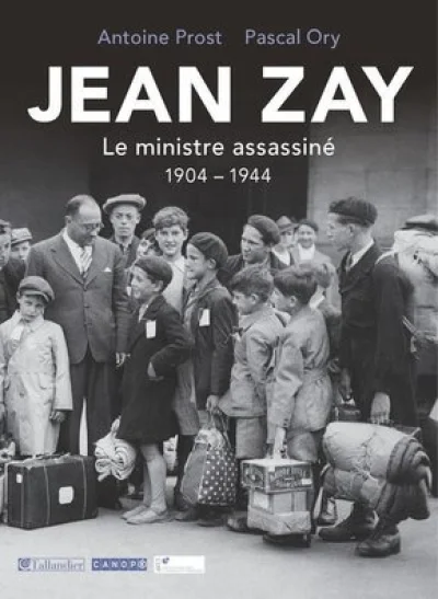 Jean Zay : Le ministre assassiné 1904-1944
