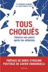 Tous choqués: Vaincre nos peurs après les attentats
