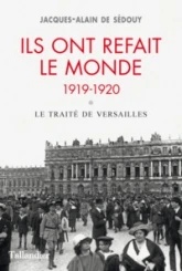 Ils ont refait le monde (1919-1920) : Le traité de Versailles
