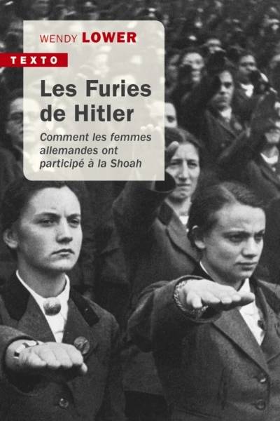 Les furies de Hitler : Comment les femmes allemandes ont participé à la Shoah