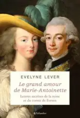 Le grand amour de Marie-Antoinette