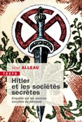 Hitler et les sociétés secrètes : Enquête sur les sources occultes du nazisme