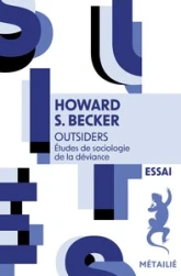Outsiders. Etudes de sociologie de la déviance: Etudes de sociologie de la déviance
