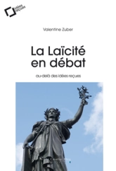 La laïcité en débat  - Au-delà des idées reçues