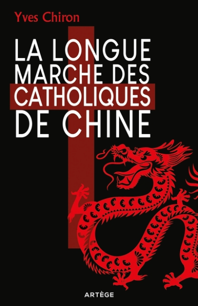 La Longue Marche des catholiques de Chine