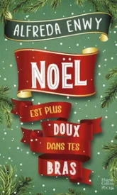 Noël est plus doux dans tes bras
