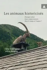 Les animaux historicisés