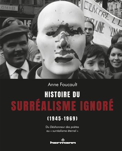 Histoire du surréalisme ignoré  (1945-1969) : Du Déshonneur des poètes au « surréalisme éternel »