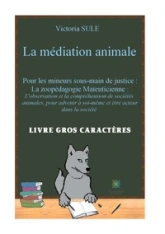 La médiation animale pour les mineurs sous-main de justice - Livre gros caractères