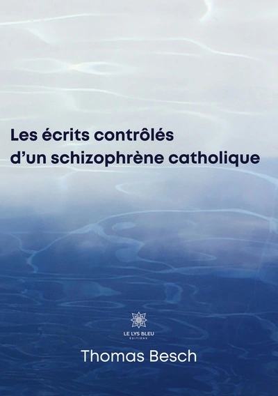 Les écrits contrôlés d'un schizophrène catholique