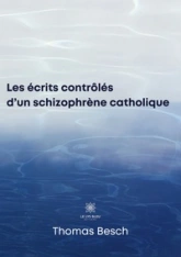 Les écrits contrôlés d'un schizophrène catholique