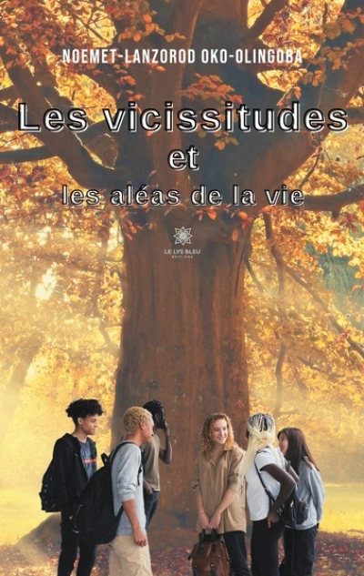 Les vicissitudes et les aléas de la vie