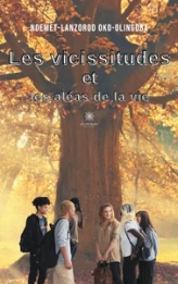 Les vicissitudes et les aléas de la vie