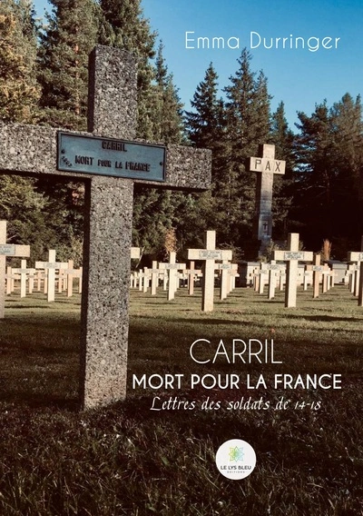 Carril Mort pour la France: Lettres des soldats de 14-18