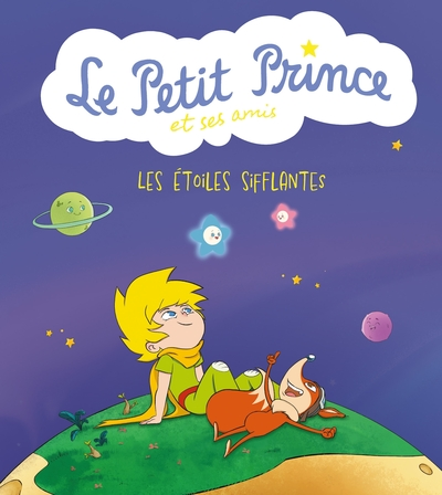 Le Petit Prince et ses amis T01