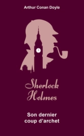 Sherlock Holmes : Son dernier coup d'archet