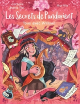 Les Secrets de Pandorient tome 3. Tous avec Willow !