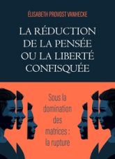 La réduction de la pensée ou la liberté confisquée