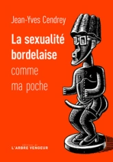 LA SEXUALITE BORDELAISE COMME MA POCHE