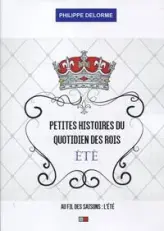 Petites histoires du quotidien des Rois, ETE