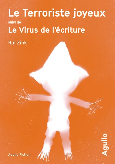 Le terroriste joyeux suivi de Le virus de l'écriture