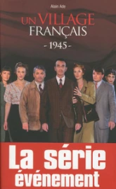 Un village français : 1940-1945 (Alain Ade)