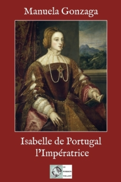 Isabelle de Portugal, L'Impératrice