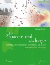 Un espace rural à la loupe : Paysage, peuplement et territoires en Berry de la préhistoire à nos jours